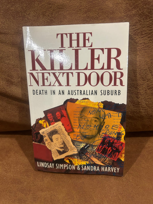 The Killer Next Door - Death in Australian Suburb - Lindsay Simpson & Sandra Harvey (Est $15 - $25)