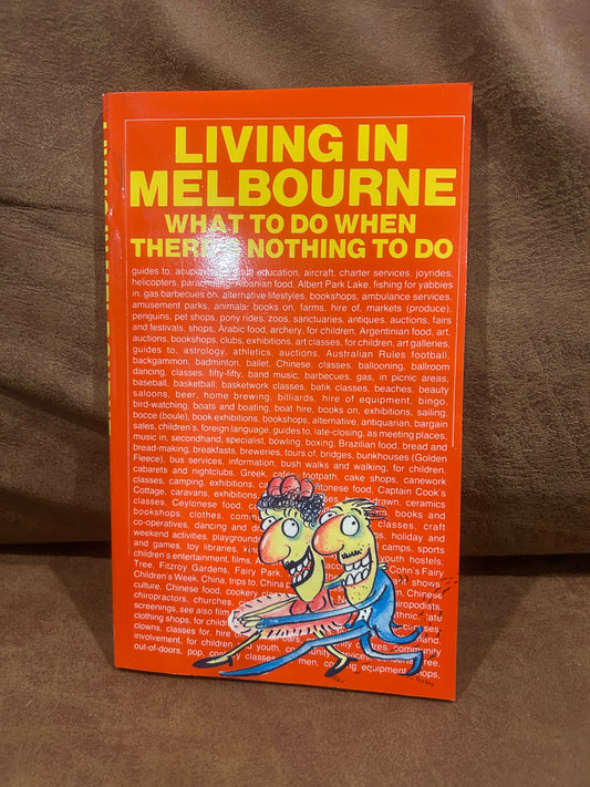 Living in Melbourne, What to do when there’s nothing to do (Est $20 - $30)