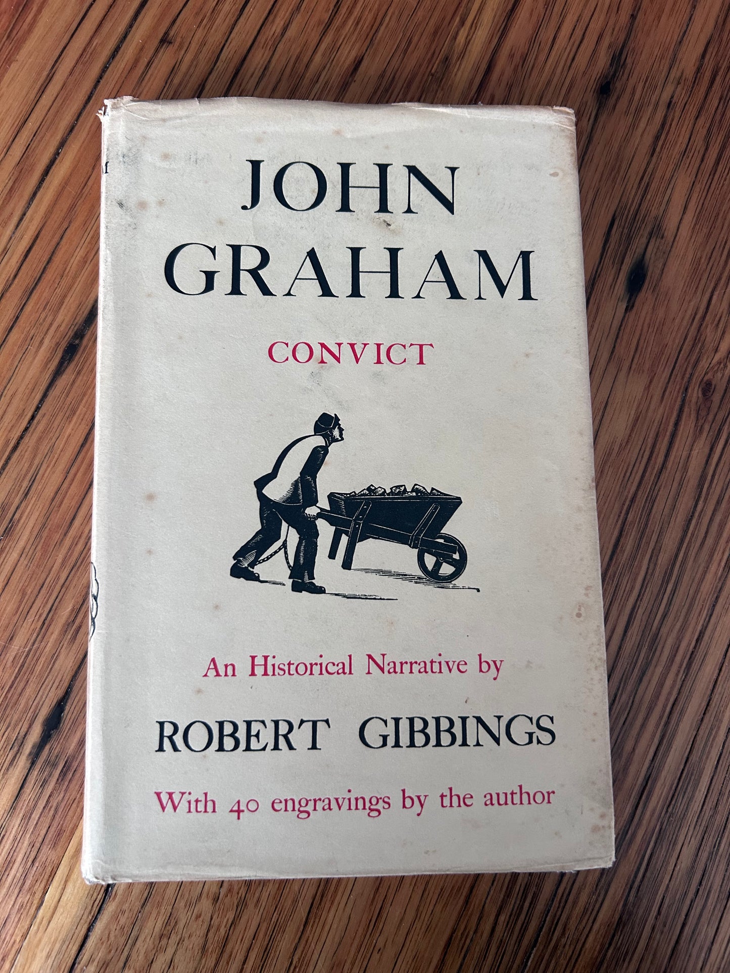 John Graham Convict - A Historical Narrative by Robert Gibbings